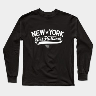 East Flatbush: A Brooklyn Neighborhood with Heart and Soul Long Sleeve T-Shirt